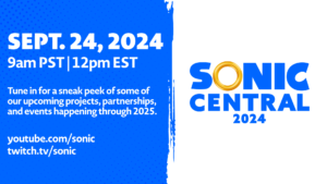 Tune-in SEGA Announces “Sonic Central” Virtual Event - Tuesday, September 24 at 12 PM ET / 9 AM PT 